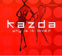 Kazda - Why Is It Love