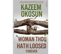Kazeem Okosun Woman thou art loosed Forever (Tascabile)