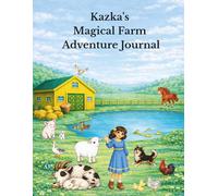Kazka's Magical Farm Adventure Journal: A Coloring and Creativity Book for Kids