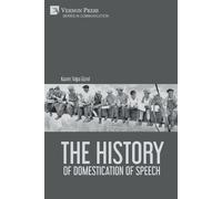 Kazım Tolga Gürel The History of Domestication of Speech (Tascabile)