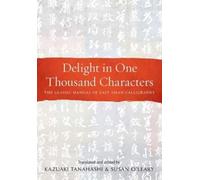 Kazuaki Tanahashi Delight in One Thousand Characters (Tascabile)