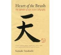 Kazuaki Tanahashi Heart of the Brush (Tascabile)