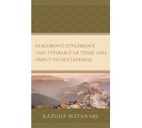 Kazuha Watanabe Diachrony, Synchrony, and Typology of Tense a (Copertina rigida)