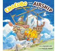 Kazuhiko Aoki Chocobo and the Airship: A Final Fantasy Pictur (Copertina rigida)