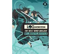 Kazuhiro Hara Koyuki Mamare Touno T Log Horizon: The West Wind Brig (Tascabile)