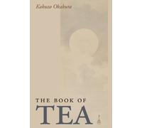 Kazuko Okakura The Book of Tea (Tascabile)