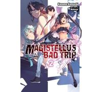 Kazuma Kamachi Humphrey Mah Magistellus Bad Trip, Vol. 2 (light nov (Tascabile)