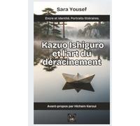 Kazuo Ishiguro et l'art du déracinement