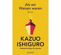 Kazuo Ishiguro Sabine Herting Als wir Waisen waren: Roman (Tascabile)