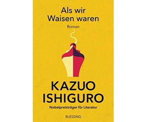 Kazuo Ishiguro Sabine Herting Als wir Waisen waren: Roman (Tascabile)