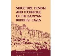 Kazuya Yamauchi Structure, Design and Technique of the Bamiyan Buddh (Tascabile)