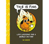 KC Green This is Fine: Life Lessons for a World on Fire (Copertina rigida)