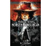 Kc Grifant Melinda West (Tascabile) Monster Gunslingers