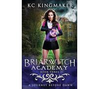 KC Kingmaker Briarwitch Academy 3: A Journey Before Dawn (Tascabile)