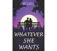 Kc Luck Whatever She Wants (Tascabile)