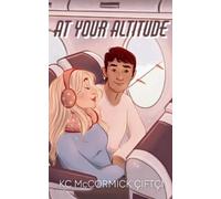 Kc McCormick Çiftçi At Your Altitude (Tascabile) Catching Flights & Feelings