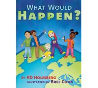 Kd Holmberg What Would Happen? (Copertina rigida) What Would Happen?