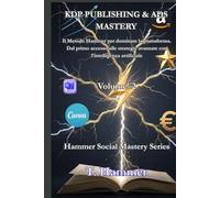 KDP PUBLISHING & ADS MASTERY Seconda Parte: Il Metodo Hammer per pubblicare e vendere su Amazon