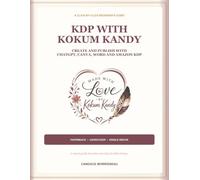 KDP with Kokum Kandy: Create and Publish with ChatGPT, Canva, Word and Amazon KDP