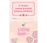 Kdrama review and watch history journal: Guided fill-in prompts to list and review 100 Korean dramas