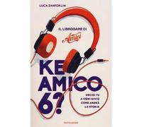 Ke amico 6? Il libro game di «Amici»
