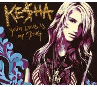 Ke$ha - Your Love Is My Drug