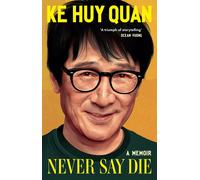 Ke Huy Quan Never Say Die (Copertina rigida)