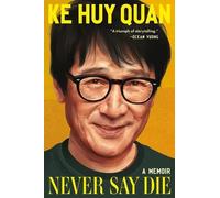 Ke Huy Quan Never Say Die (Copertina rigida)