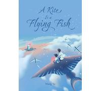 Ke Wang A Kite Is a Flying Fish (Copertina rigida)