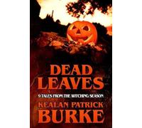 Kealan Patrick Burke Dead Leaves (Tascabile) Dead Seasons