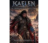 Kealen: Il Crepuscolo degli Dèi - Libro III