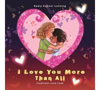 Kealy Connor Lonning I Love You More Than All (Tascabile)