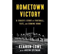 Keanon Lowe Justin Spizman Hometown Victory (Tascabile)