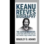 Keanu Reeves Biography: The Gentle Warrior A Deep Dive into the Soul of Hollywood’s Most Humble Hero