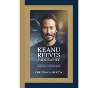 KEANU REEVES BIOGRAPHY: The Journey of a Cinematic Legend Whose Grace Touched the World