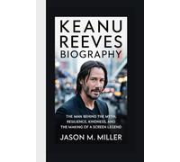 KEANU REEVES BIOGRAPHY: The Man Behind the Myth Resilience, Kindness, and the Making of a Screen Legend