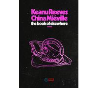 Keanu Reeves China Miéville The Book of Elsewhere (Copertina rigida)