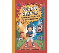 KEANU REEVES-FROM BACKYARD CATCHER TO BIG-SCREEN STAR: "How a Kid Who Loved Hockey Became a Kind Movie Star"
