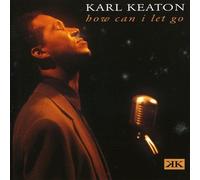 Keaton, Karl - How Can I Let Go