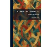 Keatts's Shakespeare: A Descriptive Study