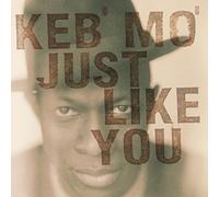 Keb Mo' - Just Like You