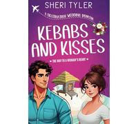 Kebabs and Kisses: The Way to a Woman’s Heart Romantic Comedy (Destination Wedding Trilogy)