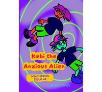 Kebi the Anxious Alien Issue #2