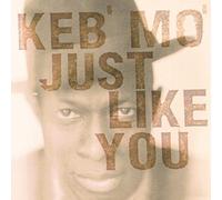 Keb'Mo' - Just Like You