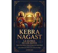 Kebra Nagast: La Gloria de los Reyes: Traducción Íntegra de las Fuentes Clásicas con las 28 Ilustraciones Canónicas de los Manuscritos Etíopes y Edición Crítica
