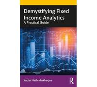 Kedar Nath Mukherjee Demystifying Fixed Income Analytics (Tascabile)