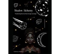 Kedibonye Malabogo Shadow Alchemy (Tascabile)