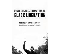 Keeanga-Yamahtt From #BlackLivesMatter to Black Liberation (Expanded (Tascabile)