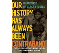 Keeanga-Yamahtta Taylo Our History Has Always Been Contraban (Copertina rigida)