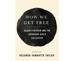 Keeanga-Yamahtta Taylor How We Get Free (Copertina rigida)
